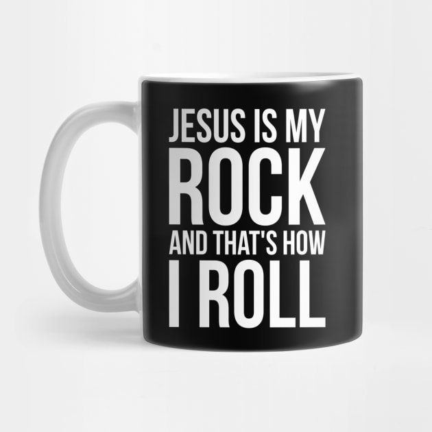 Christian Jesus Is My Rock And That's How I Roll by RedYolk